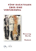 Fünf Bagatellen über eine Verführung